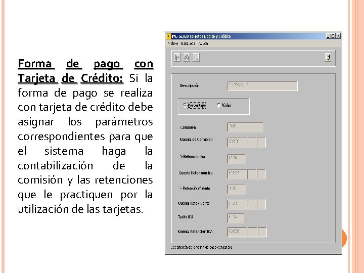 Forma de pago con Tarjeta de Crédito: Si la forma de pago se realiza Forma de pago con Tarjeta de Crédito: Si la forma de pago se realiza