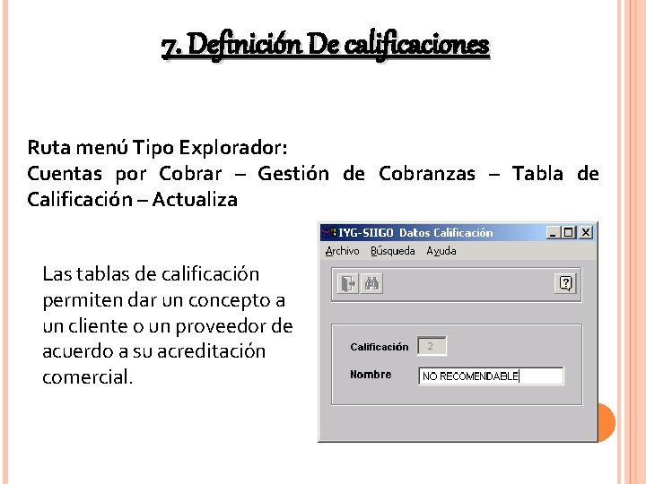 7. Definición De calificaciones Ruta menú Tipo Explorador: Cuentas por Cobrar – Gestión de 7. Definición De calificaciones Ruta menú Tipo Explorador: Cuentas por Cobrar – Gestión de