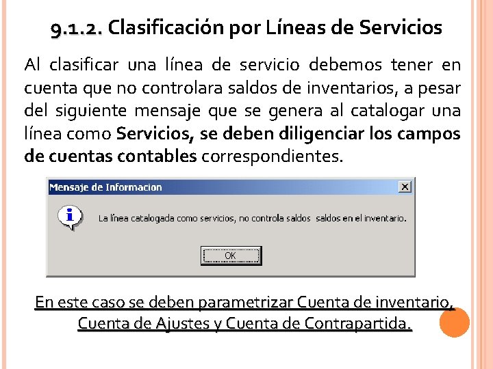 9. 1. 2. Clasificación por Líneas de Servicios Al clasificar una línea de servicio 9. 1. 2. Clasificación por Líneas de Servicios Al clasificar una línea de servicio