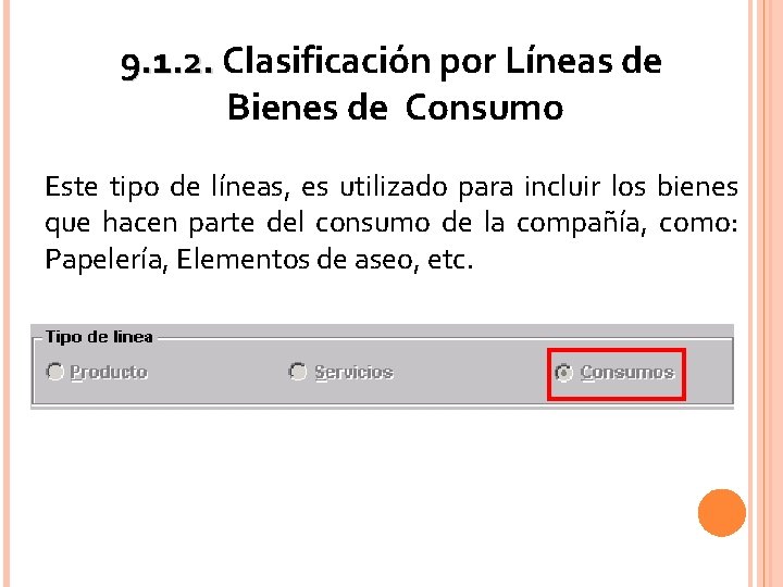 9. 1. 2. Clasificación por Líneas de Bienes de Consumo Este tipo de líneas, 9. 1. 2. Clasificación por Líneas de Bienes de Consumo Este tipo de líneas,