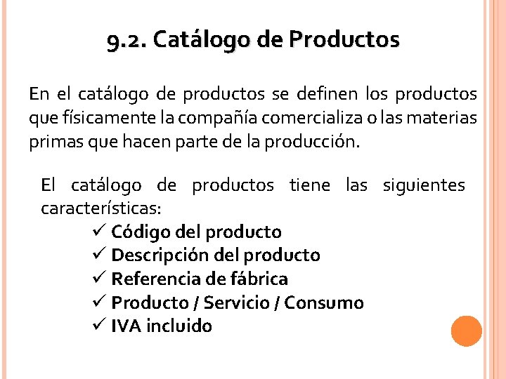 9. 2. Catálogo de Productos En el catálogo de productos se definen los productos 9. 2. Catálogo de Productos En el catálogo de productos se definen los productos