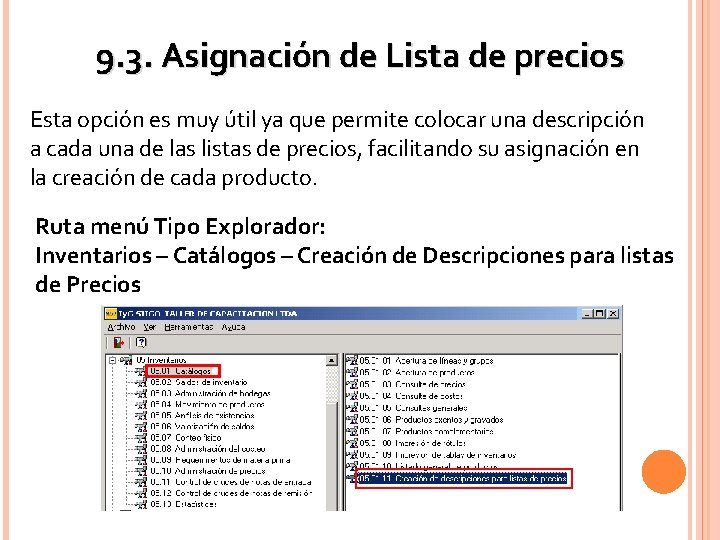 9. 3. Asignación de Lista de precios Esta opción es muy útil ya que 9. 3. Asignación de Lista de precios Esta opción es muy útil ya que