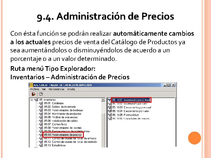 9. 4. Administración de Precios Con ésta función se podrán realizar automáticamente cambios a 9. 4. Administración de Precios Con ésta función se podrán realizar automáticamente cambios a