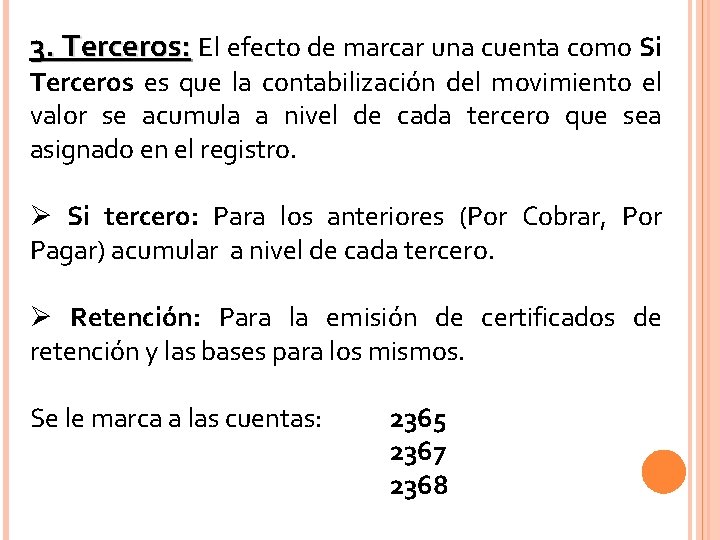 3. Terceros: El efecto de marcar una cuenta como Si Terceros es que la 3. Terceros: El efecto de marcar una cuenta como Si Terceros es que la