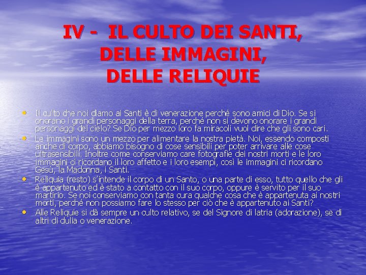 IV - IL CULTO DEI SANTI, DELLE IMMAGINI, DELLE RELIQUIE • Il culto che