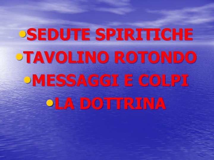  • SEDUTE SPIRITICHE • TAVOLINO ROTONDO • MESSAGGI E COLPI • LA DOTTRINA