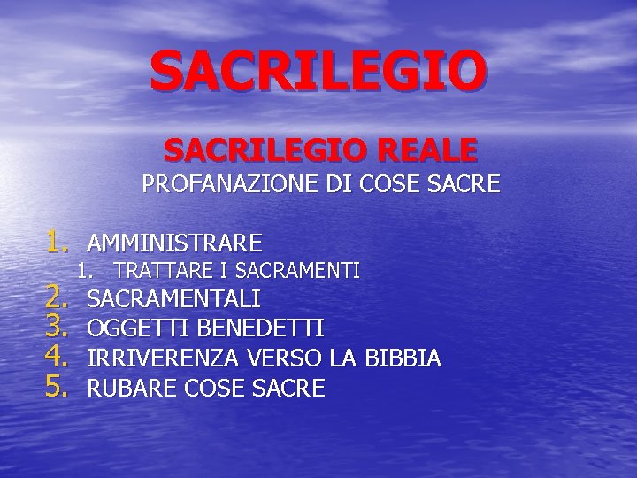 SACRILEGIO REALE PROFANAZIONE DI COSE SACRE 1. AMMINISTRARE 2. 3. 4. 5. 1. TRATTARE