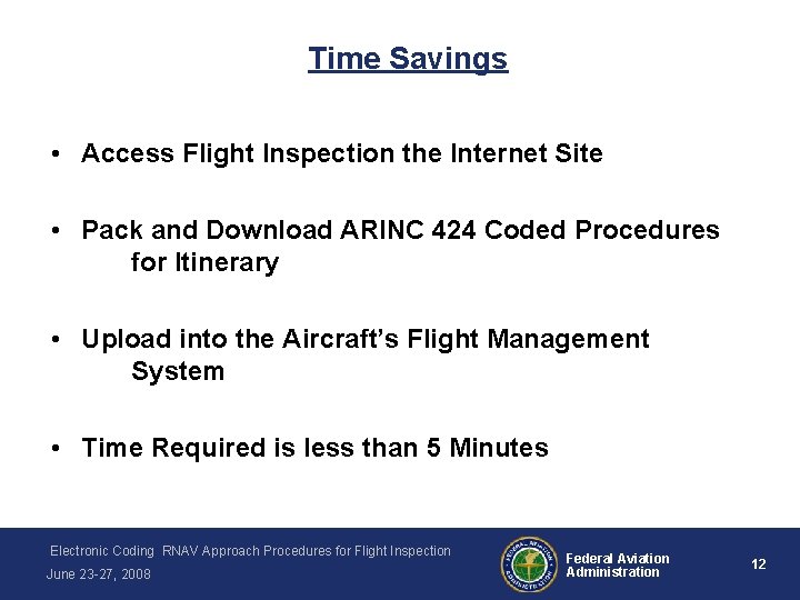 Time Savings • Access Flight Inspection the Internet Site • Pack and Download ARINC