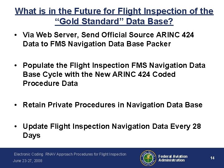 What is in the Future for Flight Inspection of the “Gold Standard” Data Base?