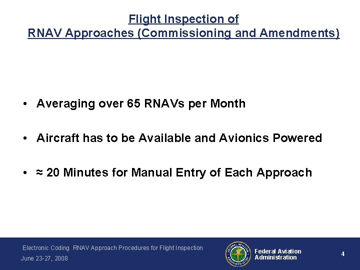 Flight Inspection of RNAV Approaches (Commissioning and Amendments) • Averaging over 65 RNAVs per