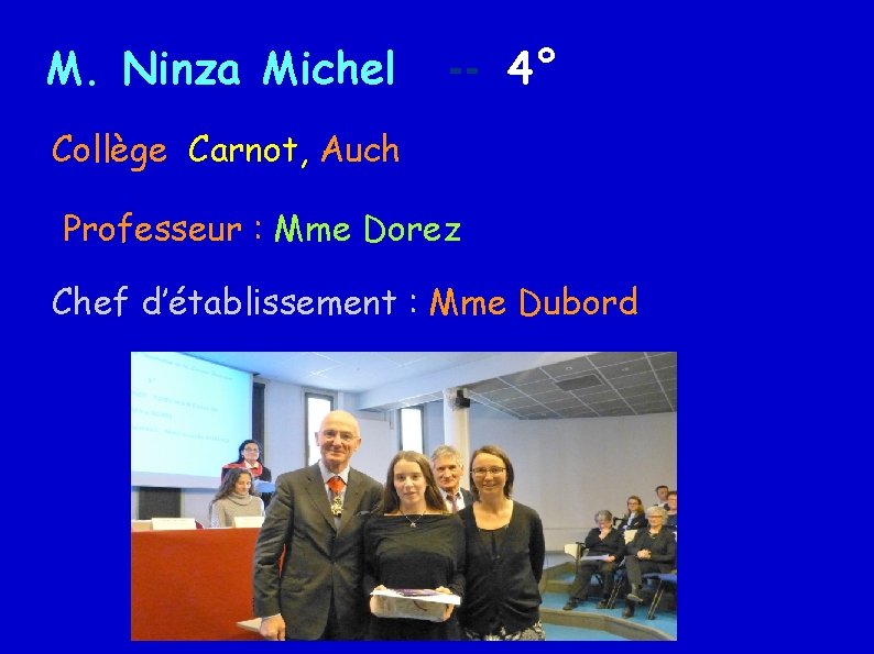 M. Ninza Michel -- 4° Collège Carnot, Auch Professeur : Mme Dorez Chef d’établissement