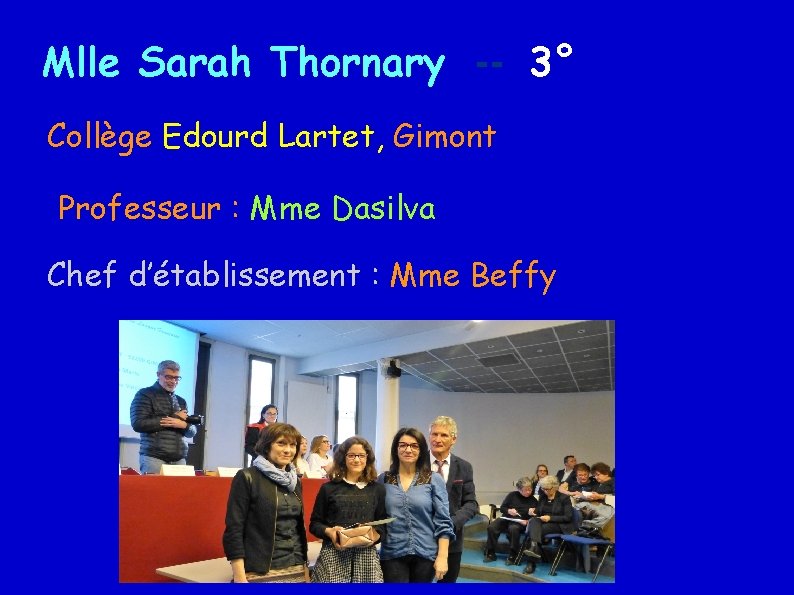 Mlle Sarah Thornary -- 3° Collège Edourd Lartet, Gimont Professeur : Mme Dasilva Chef