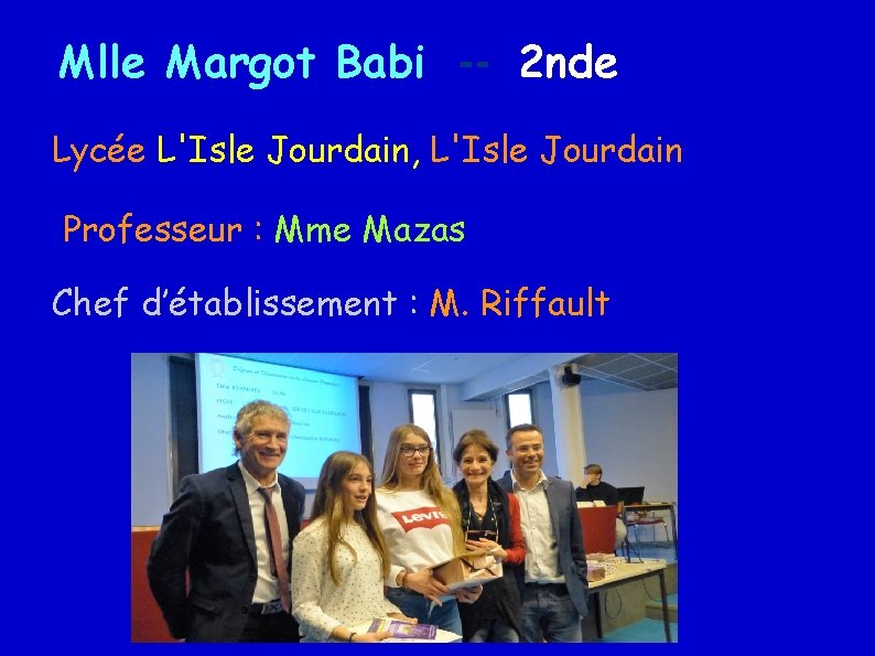 Mlle Margot Babi -- 2 nde Lycée L'Isle Jourdain, L'Isle Jourdain Professeur : Mme