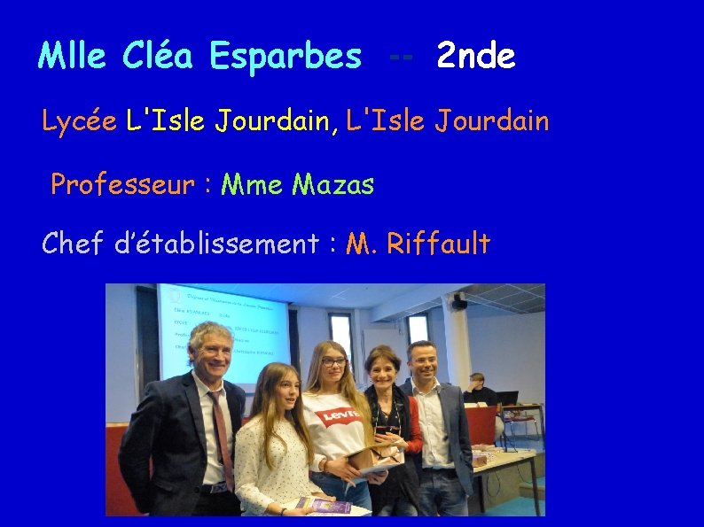 Mlle Cléa Esparbes -- 2 nde Lycée L'Isle Jourdain, L'Isle Jourdain Professeur : Mme
