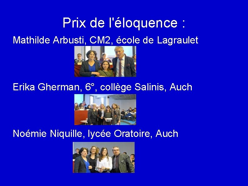 Prix de l'éloquence : Mathilde Arbusti, CM 2, école de Lagraulet Erika Gherman, 6°,
