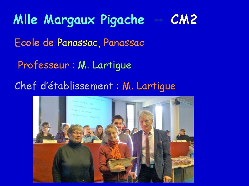 Mlle Margaux Pigache -- CM 2 Ecole de Panassac, Panassac Professeur : M. Lartigue