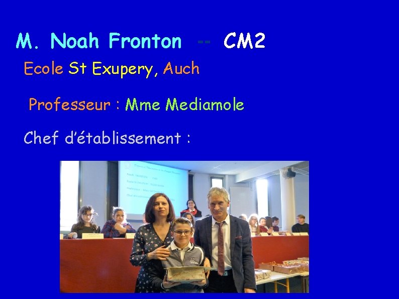 M. Noah Fronton -- CM 2 Ecole St Exupery, Auch Professeur : Mme Mediamole