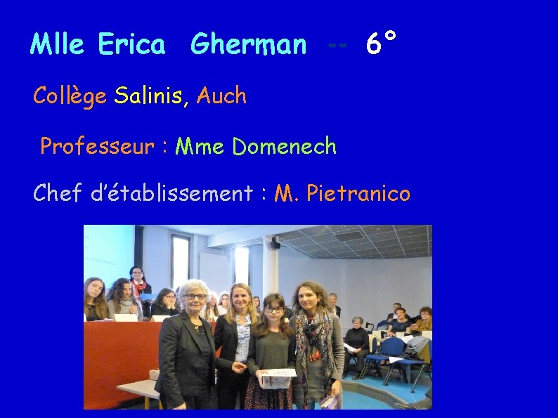Mlle Erica Gherman -- 6° Collège Salinis, Auch Professeur : Mme Domenech Chef d’établissement