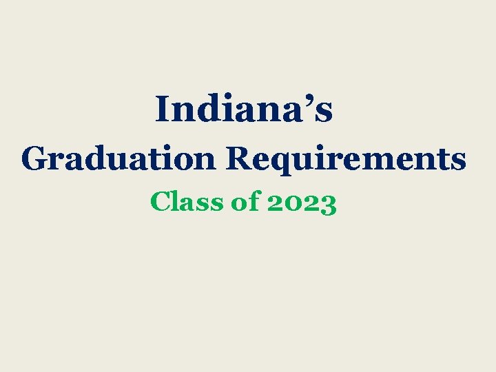 Indiana’s Graduation Requirements Class of 2023 