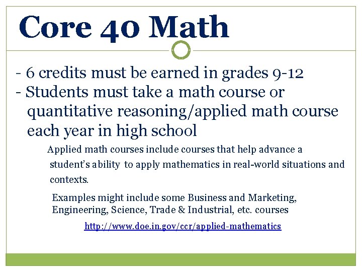 Core 40 Math - 6 credits must be earned in grades 9 -12 -