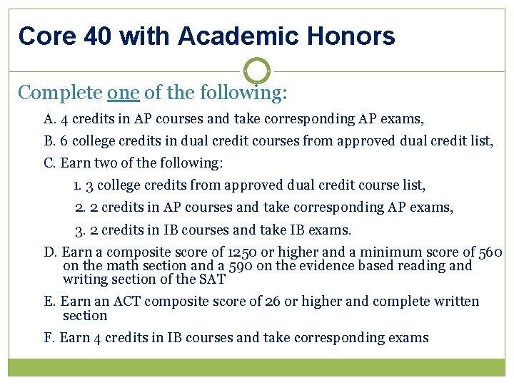 Core 40 with Academic Honors Complete one of the following: A. 4 credits in