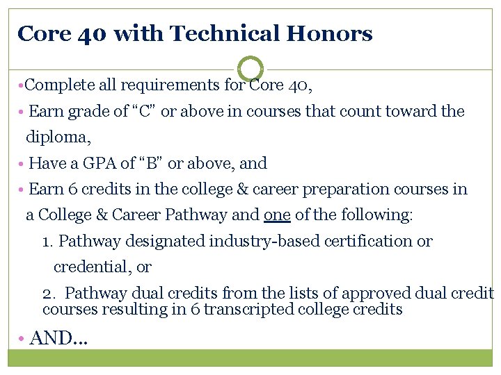 Core 40 with Technical Honors • Complete all requirements for Core 40, • Earn