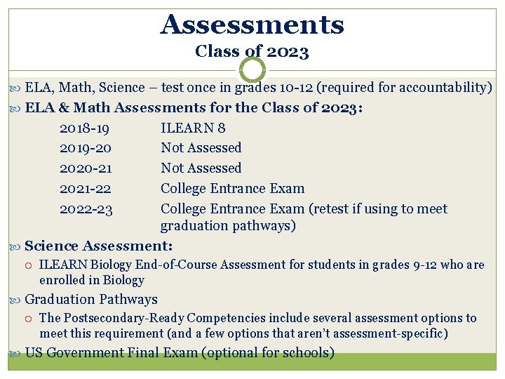 Assessments Class of 2023 ELA, Math, Science – test once in grades 10 -12