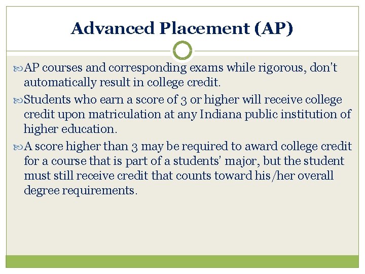 Advanced Placement (AP) AP courses and corresponding exams while rigorous, don’t automatically result in