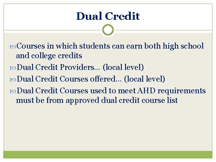 Dual Credit Courses in which students can earn both high school and college credits