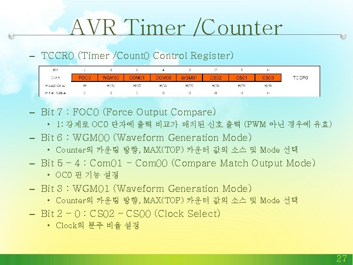 AVR Timer /Counter – TCCR 0 (Timer /Count 0 Control Register) – Bit 7 AVR Timer /Counter – TCCR 0 (Timer /Count 0 Control Register) – Bit 7