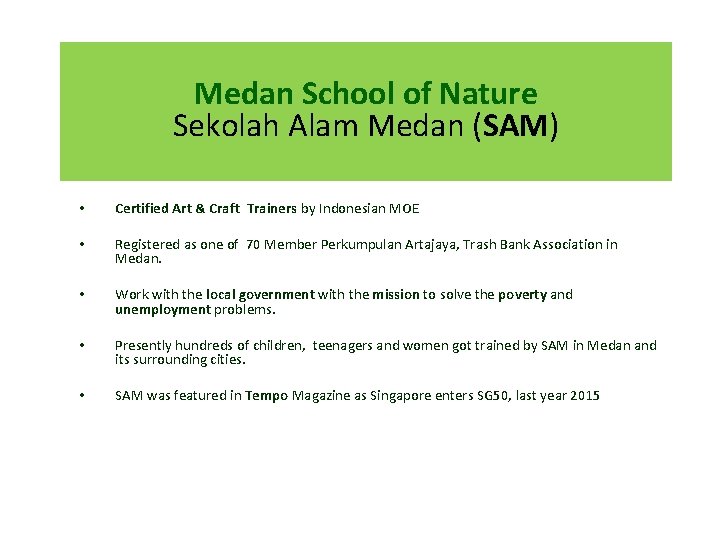 Medan School of Nature Sekolah Alam Medan (SAM) • Certified Art & Craft Trainers
