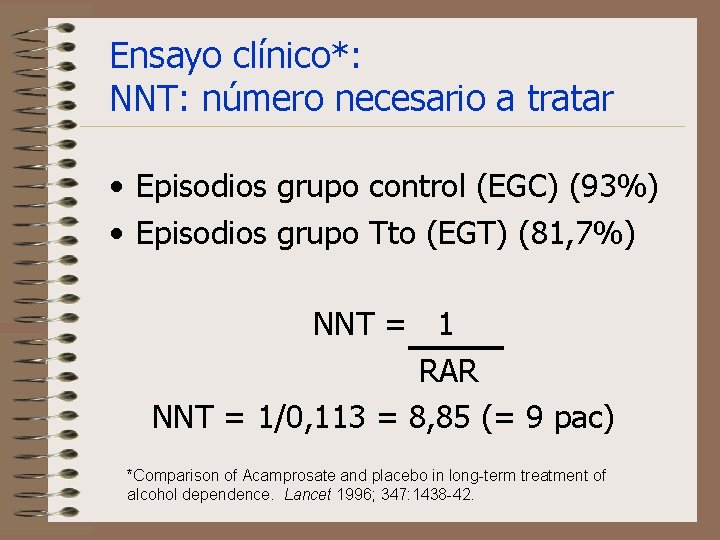 Ensayo clínico*: NNT: número necesario a tratar • Episodios grupo control (EGC) (93%) •