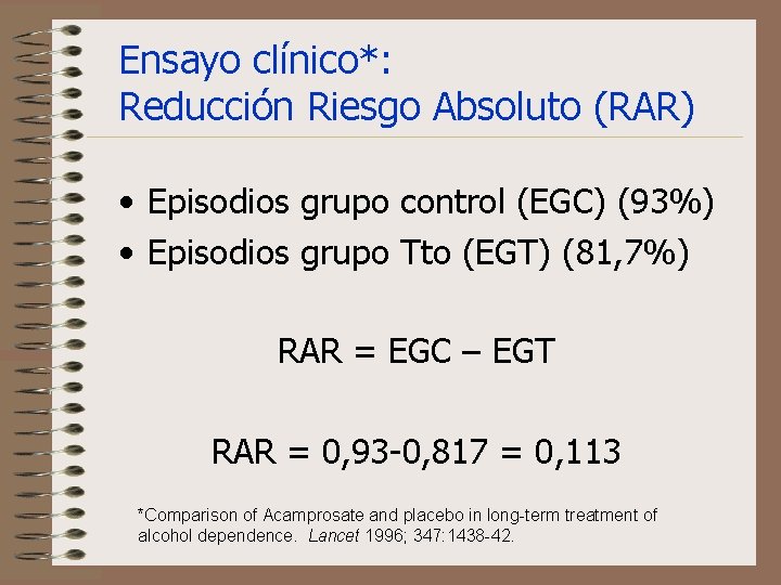 Ensayo clínico*: Reducción Riesgo Absoluto (RAR) • Episodios grupo control (EGC) (93%) • Episodios