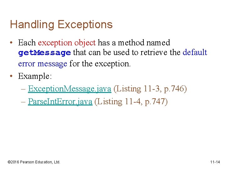 Handling Exceptions • Each exception object has a method named get. Message that can