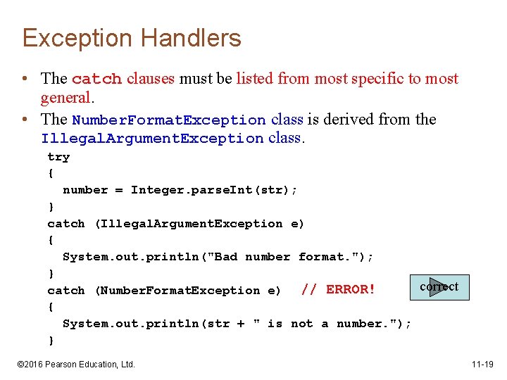 Exception Handlers • The catch clauses must be listed from most specific to most