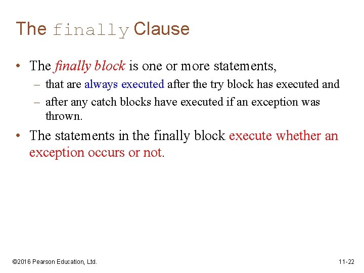 The finally Clause • The finally block is one or more statements, – that
