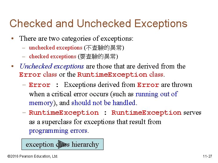 Checked and Unchecked Exceptions • There are two categories of exceptions: – unchecked exceptions