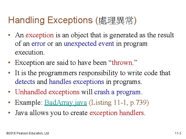 Handling Exceptions (處理異常) • An exception is an object that is generated as the