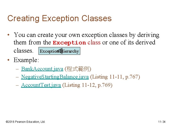 Creating Exception Classes • You can create your own exception classes by deriving them