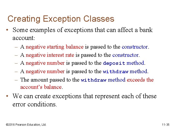 Creating Exception Classes • Some examples of exceptions that can affect a bank account: