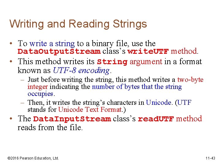 Writing and Reading Strings • To write a string to a binary file, use