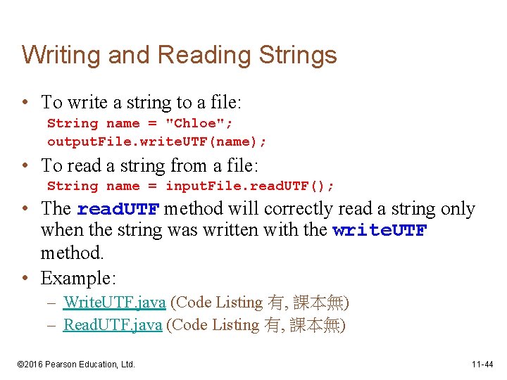 Writing and Reading Strings • To write a string to a file: String name