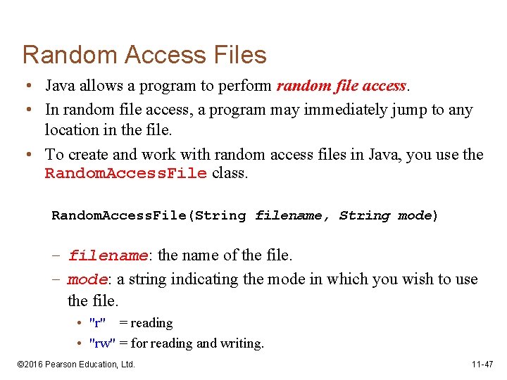 Random Access Files • Java allows a program to perform random file access. •