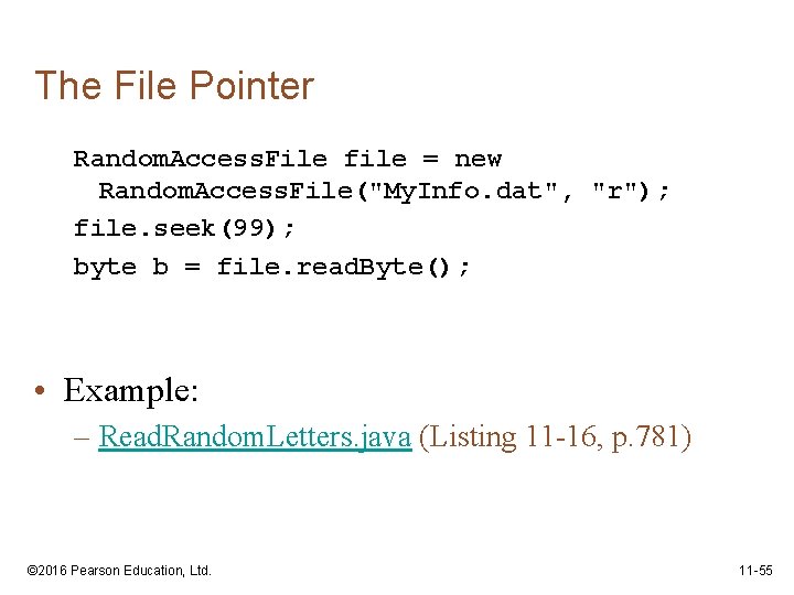 The File Pointer Random. Access. File file = new Random. Access. File("My. Info. dat",