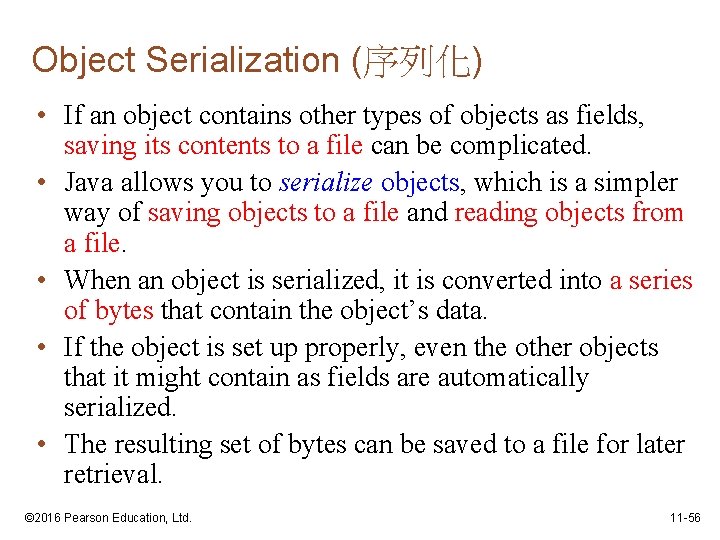 Object Serialization (序列化) • If an object contains other types of objects as fields,