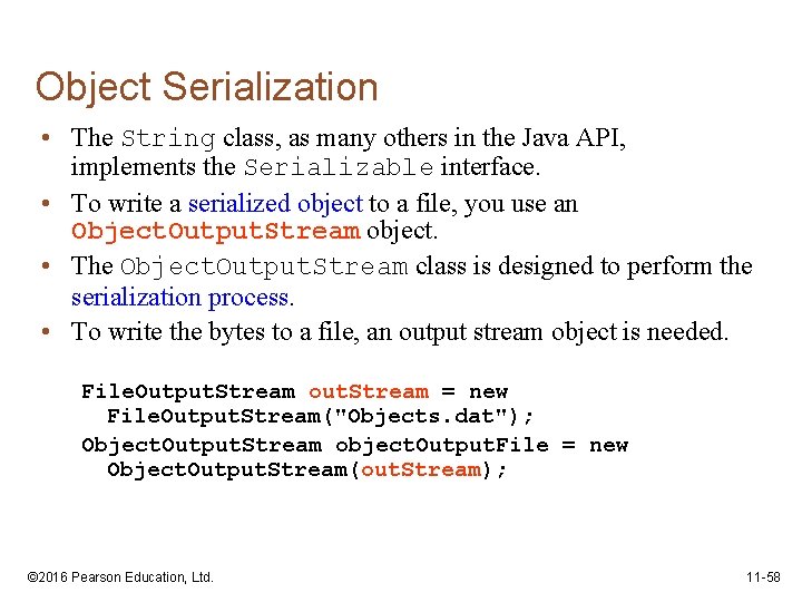 Object Serialization • The String class, as many others in the Java API, implements