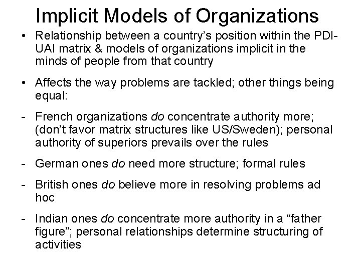 Implicit Models of Organizations • Relationship between a country’s position within the PDIUAI matrix