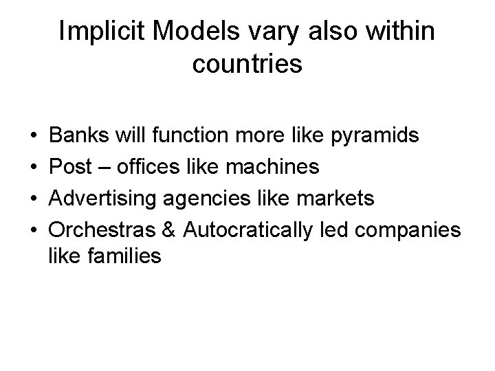 Implicit Models vary also within countries • • Banks will function more like pyramids