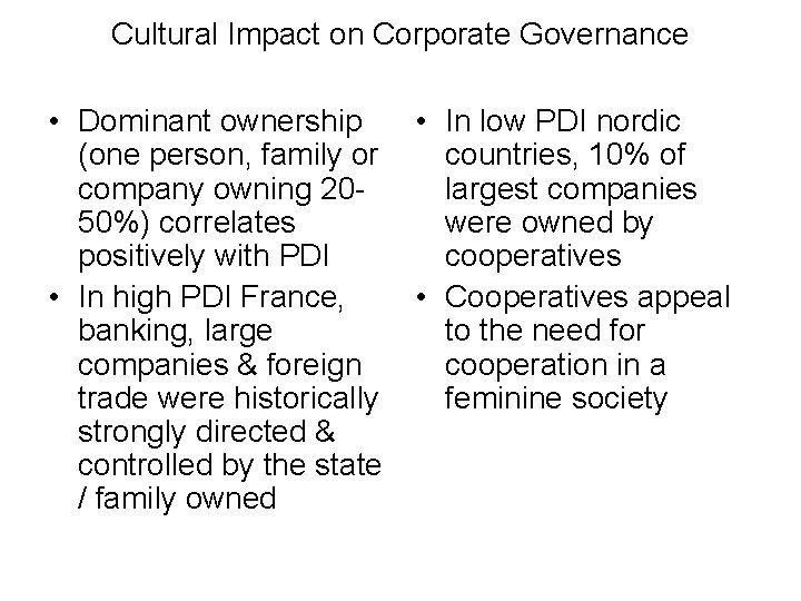 Cultural Impact on Corporate Governance • Dominant ownership (one person, family or company owning