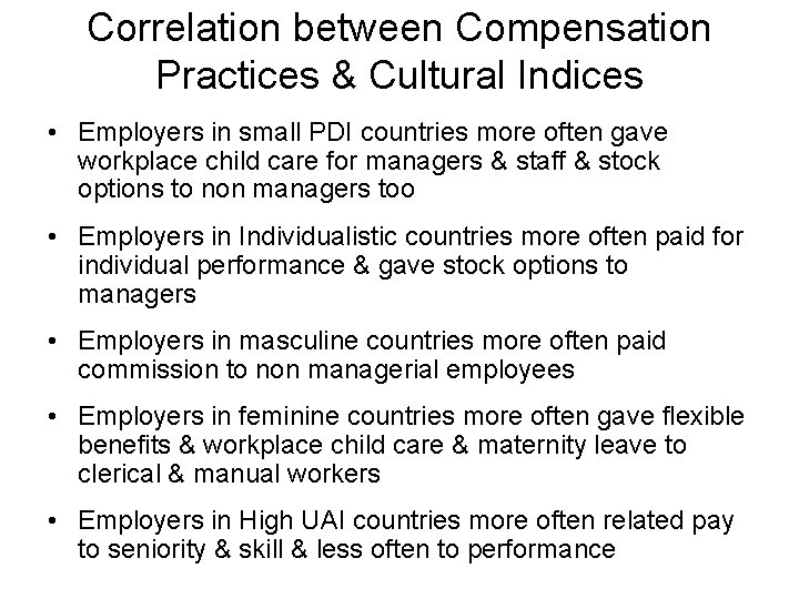 Correlation between Compensation Practices & Cultural Indices • Employers in small PDI countries more